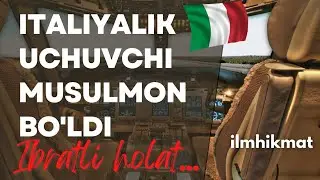 Italiyalik Uchuvchi Musulmon Bo'ldi. Ibratli Holat | Италиялик Учувчи Мусулмон Бўлди. Ибратли Ҳолат