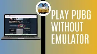 How To Play PUBG Without Emulator On PC | How To Install PUBG PC Version