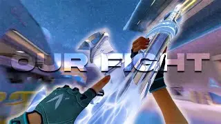 Our Fight ( valorant montage )