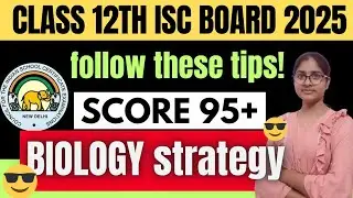 DO THIS!😲& Score 95+ .MOST IMPORTANT TIPS FOR CLASS 12TH ISC BIOLOGY BOARD EXAM 2025