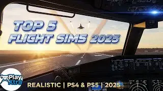 Top 5 Best Realistic Flight Simulator Games For PS4/PS5 To Play In 2025