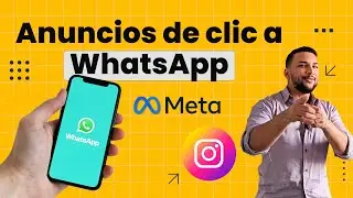 WhatsApp Business Ads: Crea Anuncios de Clic en Facebook e Instagram [Tutorial Completo]