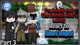 彡 I'm Really Not The Demon God's Lacky React to Rimuru Tempest 彡 | ★ Part 3/? ★ | My AU