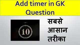 How to add timer in GK Question | How to add timer in video