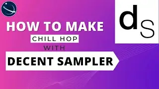 Chill Hop With DECENT SAMPLER on FL STUDIO
