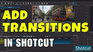 How to Add Transitions in Shotcut | Quick and Easy