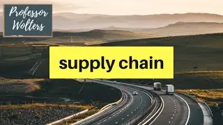 The Supply Chain Explained