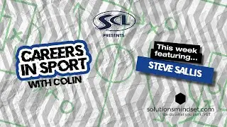 Careers In Sport | Steve Sallis, Author of Educating Football and Mindset & Leadership Mentor