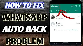 Whatsapp Auto Back Problem // Auto Back Whatsapp