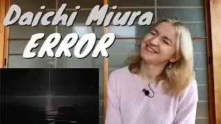 三浦大知 (Daichi Miura) - ERROR |MV Reaction/リアクション/海外の反応|