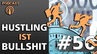 HUSTLING ist BULLS**T | Leistung optimieren statt maximieren (Podcast)
