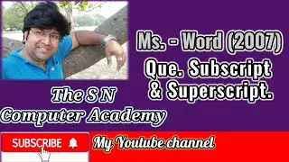 Subscript & Superscript | Ms.-Word 2007 | The S N Computer Academy