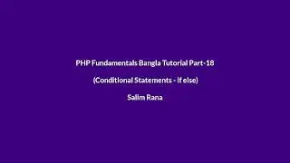 PHP Fundamentals Bangla Tutorial Part-18 (Conditional Statements If-Else)