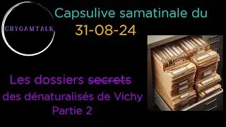 capsulive samatinale du 28 08 24 les dénaturalisés de Vichy partie 2