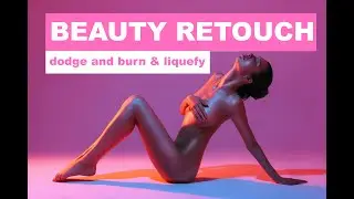 BEAUTY RETOUCH | How to dodge and burn and liquefy body