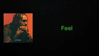 Post Malone ft. Kehlani - Feel (Actual Clean Lyrics)