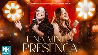 Ruthe Dayanne e Sarah Farias - É Na Minha Presença (Clipe Oficial MK Music)