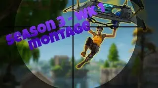 Fortnite | Season 3 Week 1 Montage