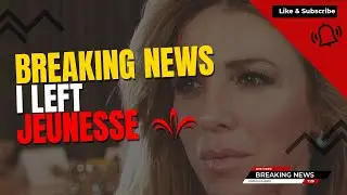 I left Jeunesse