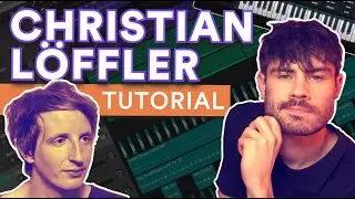 How to Make LUSH DOWNTEMPO like [Christian Löffler]