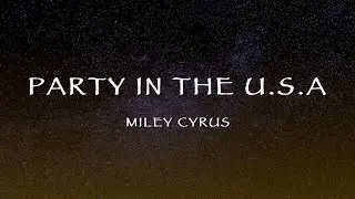 Miley Cyrus - Party In The U.S.A (Lyrics)