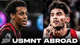 Tyler Adams SCORES Vs. Man City | Pepi SCORES | Pulisic Injury Update | USMNT Abroad