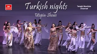 Turkish nights. UTOPIA shows. Турецкие ночи. Шоу в отеле UTOPIA Resort& Residence 5*. Турция 2021.