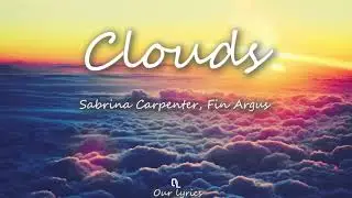 Sabrina Carpenter , Fin Argus - clouds (lyric)