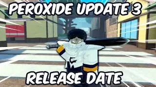 THE PEROXIDE UPDATE 3 RELEASE DATE + NEW YAMAMOTO BOSS