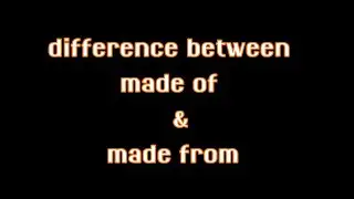 where to use 'made of' & 'made from'/difference between 'made of' and 'made from'