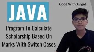 Program To Calculate Scholarship Based On Marks With Switch Cases | Java Tutorial