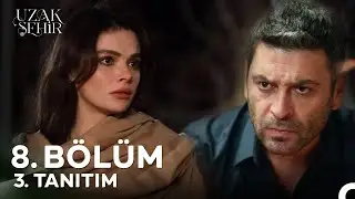 Uzak Şehir 8. Bölüm 3. Fragmanı 