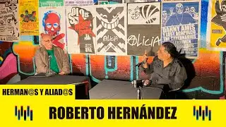 Nuestros herman@s y aliad@s - Roberto Hernández