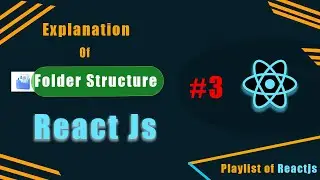 Explanation of folder structure in reactjs