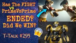 Has The FIGHT With PrimeVsPrime ENDED? Did We WIN? (T-Talk #195) #transformerspodcast