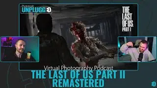 Ep055 - The Last of Us Part II Remastered