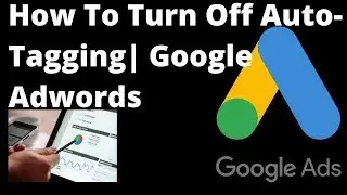 Turn Off Auto-Tagging Adwords | Brock Misner
