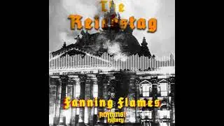 The Reichstag: Fanning Flames [Podcast - 01/04]