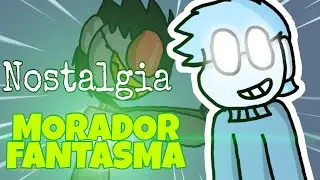 Morador Fantasma - Nostalgia 3# (ToonVlog)