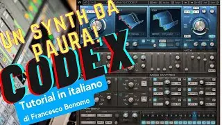Waves CODEX Synth - Tutorial in italiano di Francesco Bonomo