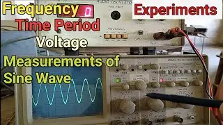 Frequency, Time Period, Voltage Measurements of Sine Wave Signal | CRO experiments