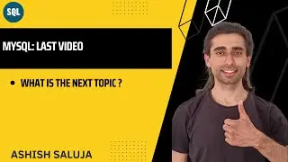 Last Video of MySQL Series: What is the next topic?