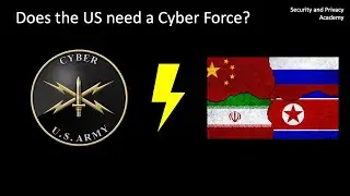 Does the US need a Cyber Force?