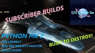 Python MK 2 - PVE Combat - Haz Res Bounty Hunter - Build Guide - Elite Dangerous Odyssey