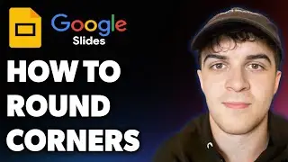 How to Round Corners in Google Slides (shapes & Images) (Full 2025 Guide)