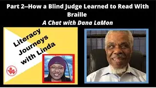 Part 2/10--Learning How to Read With Braille: A Chat with Blind Judge Dana LaMon