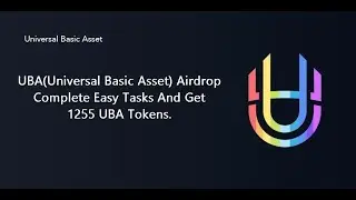 UBA(Universal Basic Asset) Airdrop || Complete Easy Tasks And Get 1255 UBA Tokens.
