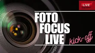 Herbekijk KICK-OFF Foto Focus Live - Nov23: wat je niet zag in de vorige live; nieuw in LR en meer!