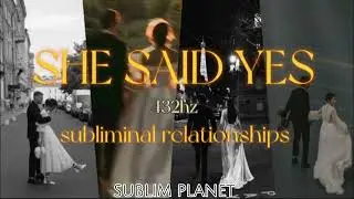 She said “yes” subliminal | замужество саблиминал ✨
