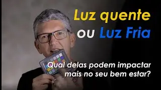 Luz quente ou fria?